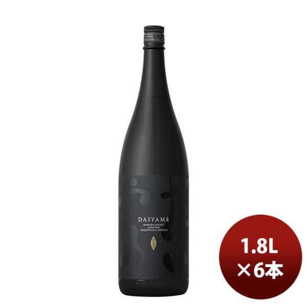 濱田酒造 25度 本格芋焼酎 だいやめ ～ＤＡＩＹＡＭＥ～ 1800ml 1.8L 6本 1ケース ギフト 父親 誕生日 プレゼント